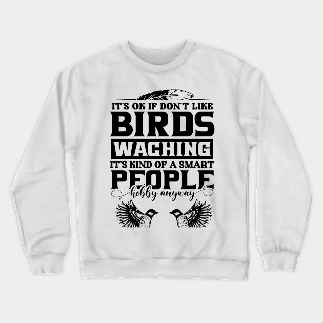 Birdwatching Hobby Design Crewneck Sweatshirt by mieeewoArt